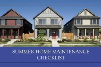 Three homes, Summer Home Maintenance Checklist