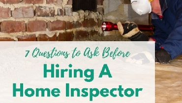 7 Questions to Ask Before Hiring A Home Inspector